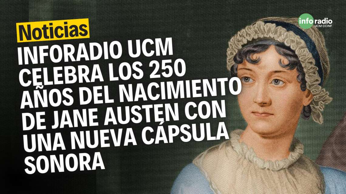 Inforadio UCM celebra los 250 años del nacimiento de Jane Austen con una nueva cápsula sonora - 1